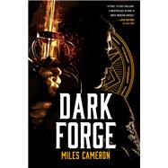 Dark Forge by Cameron, Miles, 9780316399364