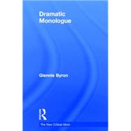 Dramatic Monologue by Byron,Glennis, 9780415229364