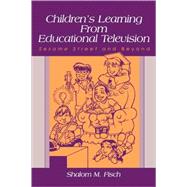 Children's Learning From Educational Television: Sesame Street and Beyond by Fisch; Shalom M., 9780805839364