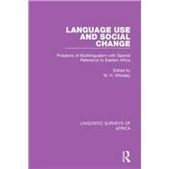 Language Use and Social Change by Whiteley, Wilfred, 9781138099364