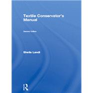 Textile Conservator's Manual by Landi,Sheila, 9781138169364
