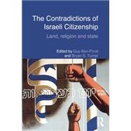 The Contradictions of Israeli Citizenship: Land, Religion and State by Ben-Porat; Guy, 9781138789364