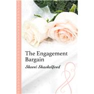 The Engagement Bargain by Shackelford, Sherri, 9781410489364