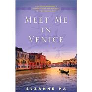 Meet Me in Venice by Ma, Suzanne, 9781442239364