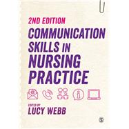 Communication Skills in Nursing Practice by Webb, Lucy, 9781526489364