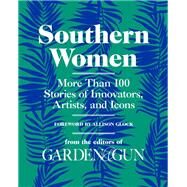 Southern Women by Garden and Gun; Heckert, Amanda; Glock, Allison, 9780062859365