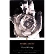 Selected Writings (Dario, Ruben) by Dario, RubTn (Author); Stavans, Ilan (Introduction by); Hurley, Andrew (Translator), 9780143039365