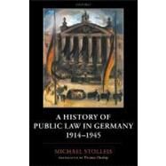 A History of Public Law in Germany 1914-1945 by Stolleis, Michael; Dunlap, Thomas, 9780199269365