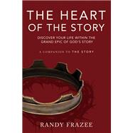 The Heart of the Story by Frazee, Randy; Lucado, Max, 9780310349365