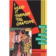 I Heard It Through the Grapevine by Turner, Patricia A., 9780520089365