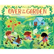 Over in the Garden by Matthies, Janna; Lee, Tisha, 9780593809365