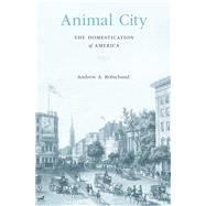 Animal City by Robichaud, Andrew A., 9780674919365
