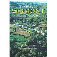 The Story of Vermont by Klyza, Christopher McGrory, 9780874519365
