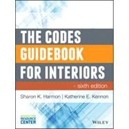 The Codes Guidebook for Interiors by Harmon, Sharon Koomen; Kennon, Katherine E., 9781118809365