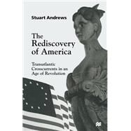 The Rediscovery of America by Andrews, Stuart, 9781349269365
