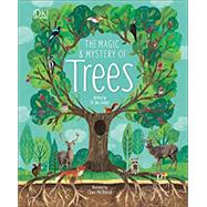 The Magic & Mystery of Trees by Green, Jen; McElfatrick, Claire, 9781465479365