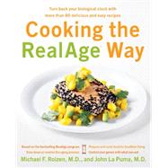 Cooking the Realage Way: Turn Back Your Biological Clock With More Than 80 Delicious And Easy Recipes by Roizen, Michael F., M.D., 9780060009366