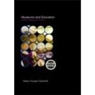 Museums and Education: Purpose, Pedagogy, Performance by Hooper-Greenhill; Eilean, 9780415379366