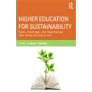 Higher Education for Sustainability: Cases, Challenges, and Opportunities from Across the Curriculum by Johnston; Lucas F., 9780415519366