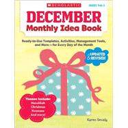 December Monthly Idea Book Ready-to-Use Templates, Activities, Management Tools, and More-for Every Day of the Month by Sevaly, Karen, 9780545379366