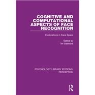 Cognitive and Computational Aspects of Face Recognition by Valentine, Tim, 9781138699366