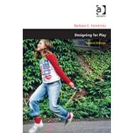 Designing for Play by Hendricks,Barbara E., 9781409409366