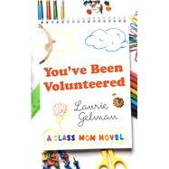 You've Been Volunteered by Gelman, Laurie, 9781432869366