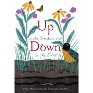 Up in the Garden and Down in the Dirt by Messner, Kate; Neal, Christopher Silas, 9781452119366