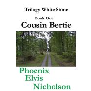 Cousin Bertie by Nicholson, Phoenix Elvis, 9781503079366