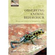 Observing Animal Behaviour Design and Analysis of Quantitive Controls by Stamp Dawkins, Marian, 9780198569367