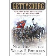 Gettysburg A Novel of the Civil War by Gingrich, Newt; Forstchen, William R., 9780312309367