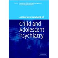 A Clinician's Handbook of Child and Adolescent Psychiatry by Edited by Christopher Gillberg , Richard Harrington , Hans-Christoph Steinhausen, 9780521819367