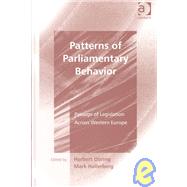 Patterns of Parliamentary Behavior: Passage of Legislation Across Western Europe by Hallerberg,Mark, 9780754639367