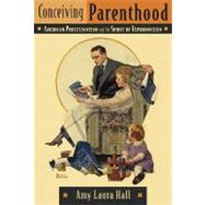 Conceiving Parenthood by Hall, Amy Laura, 9780802839367