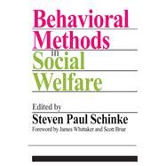 Behavioral Methods in Social Welfare by Schinke,Steven Paul, 9781138519367