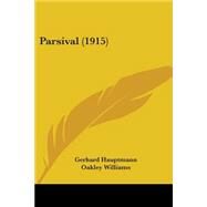 Parsival by Hauptmann, Gerhard; Williams, Oakley, 9781437049367