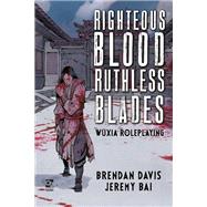Righteous Blood, Ruthless...,Davis, Brendan; Bai, Jeremy;...,9781472839367