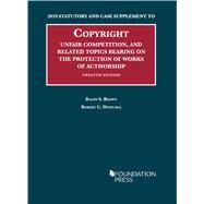 Copyright, Unfair Comp, and Protection of Works of Authorship, 2019 Stat and Case Supplement by Brown, Ralph S.; Denicola, Robert C., 9781642429367