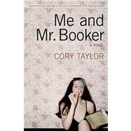 Me and Mr. Booker by Taylor, Cory, 9781935639367