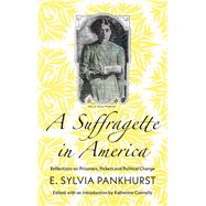 A Suffragette in America by Pankhurst, E. Sylvia; Connelly, Katherine, 9780745339368