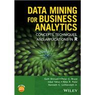 Data Mining for Business Analytics by Shmueli, Galit; Bruce, Peter C.; Yahav, Inbal; Patel, Nitin R.; Lichtendahl, Kenneth C., 9781118879368
