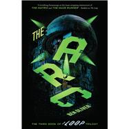 The Arc (The Third Book of The Loop Trilogy) by Oliver, Ben, 9781338589368