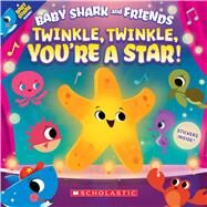 Twinkle, Twinkle, You're a Star! (Baby Shark and Friends) by Bajet, John John, 9781338729368