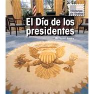 El Dia de los Presidentes/ Presidents' Day by Ansary, Mir Tamim, 9781432919368