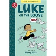 Luke on the Loose Toon Books Level 2 by Bliss, Harry; Bliss, Harry, 9781935179368