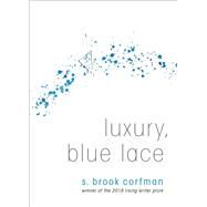 Luxury, Blue Lace by Corfman, S. Brook, 9781938769368