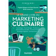 Le grand livre du marketing culinaire by Ecole Ferrandi Paris; Virginie Brgeon de Saint-Quentin; Brian Lemercier, 9782100789368