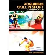 Acquiring Skill in Sport by Honeybourne; John, 9780415349369