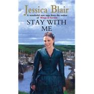 Stay with Me by Blair, Jessica, 9780749909369