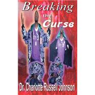 Breaking the Curse by Johnson, Charlotte Russell, 9780974189369